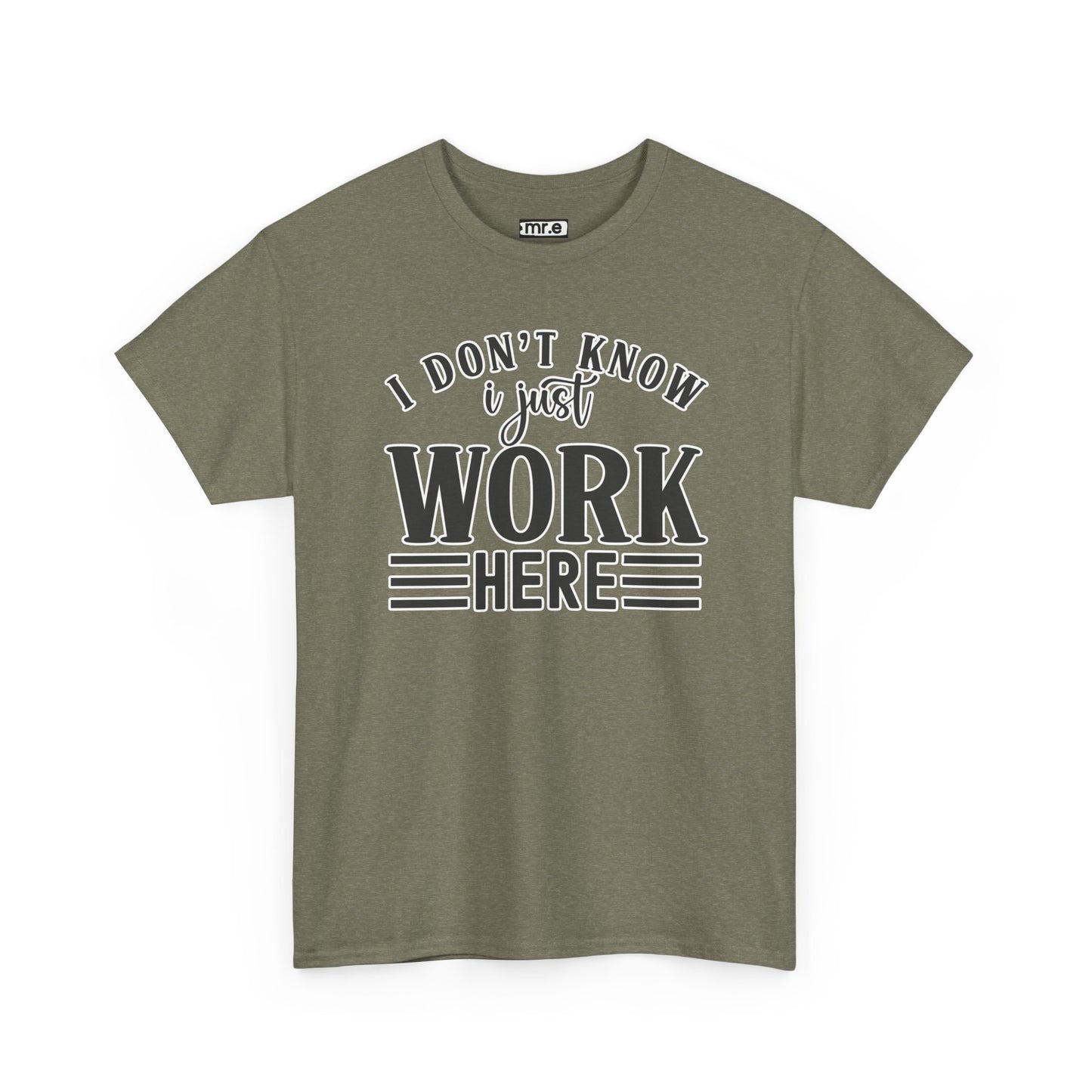 "I Don’t Know, I Just Work Here" Funny Office Shirt – Sarcastic & Relatable Work Humor T-Shirt for Overwhelmed Employees