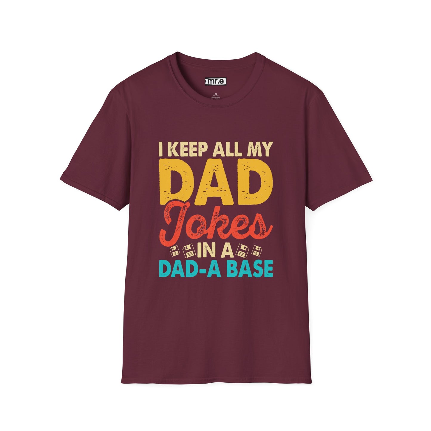 "I Keep All My Dad Jokes in a Dad-A-Base" Funny T-Shirt β Hilarious Dad Joke Lover Gift for Pun Lovers & Dad Vibes