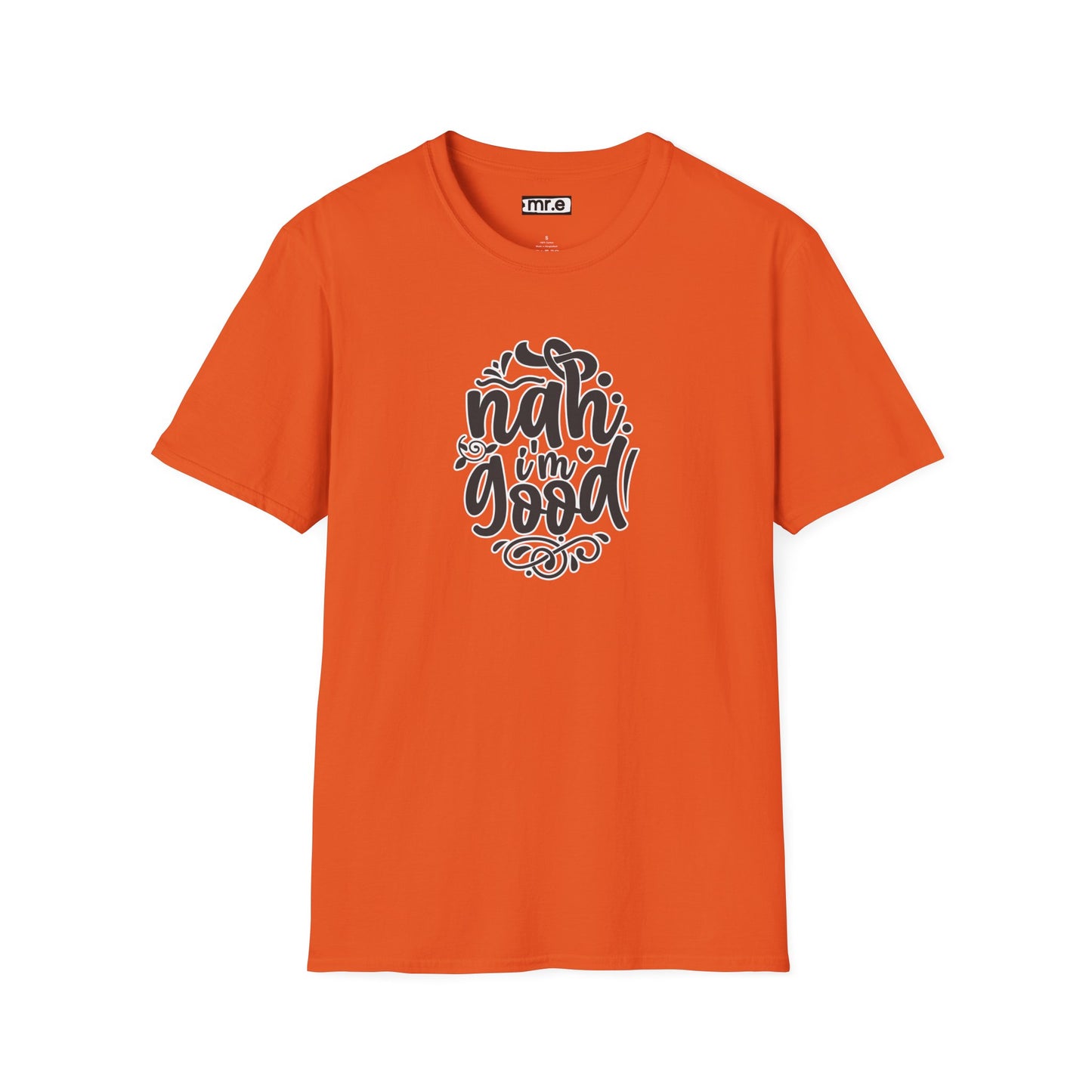 "Nah, I’m Good" Funny & Sassy T-Shirt – Chill Confidence Tee for Over-it Vibes, Boundaries & Low-Key Energy