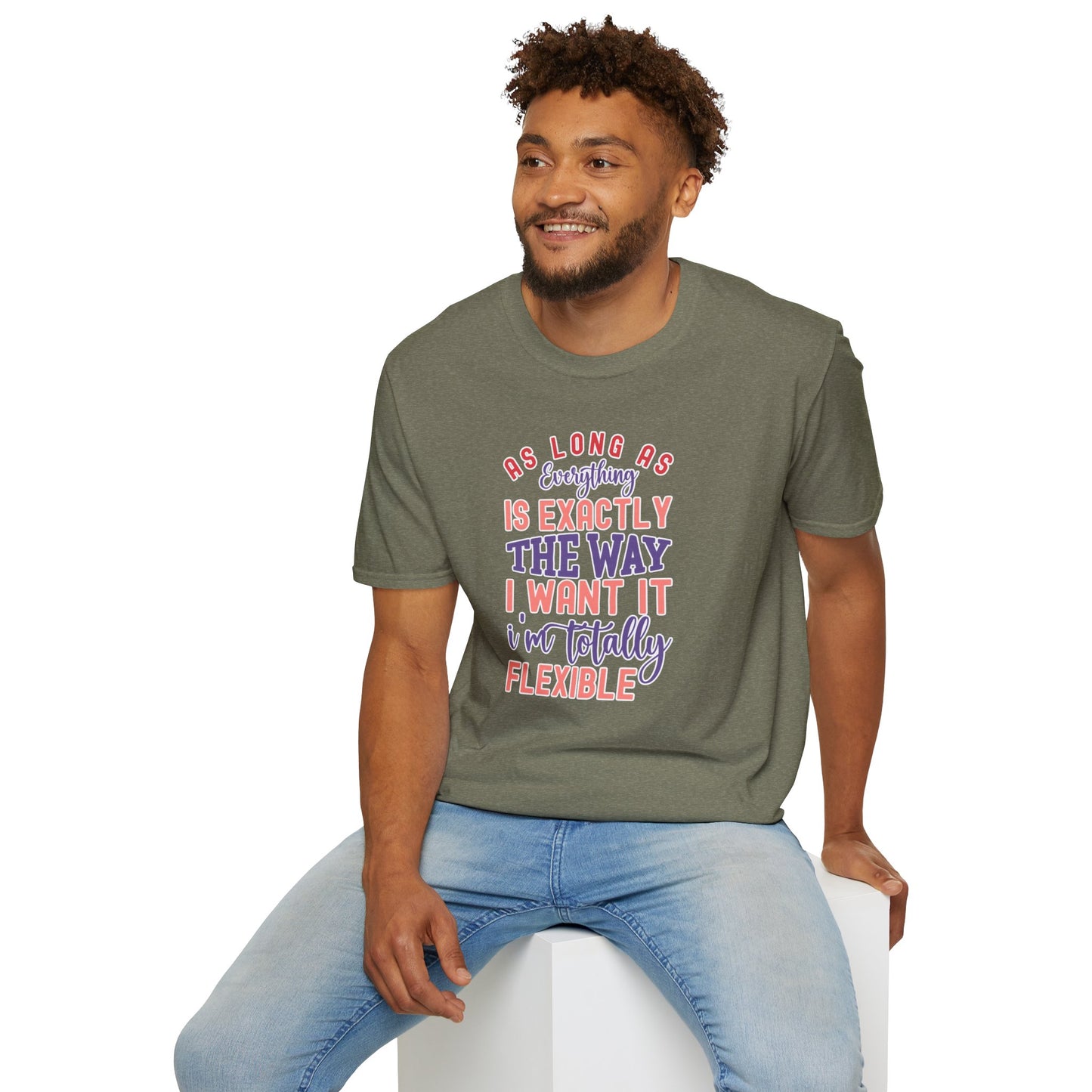 As Long as Everything is Exactly the Way I Want It Funny T-Shirt – Perfect for Sarcastic Personalities