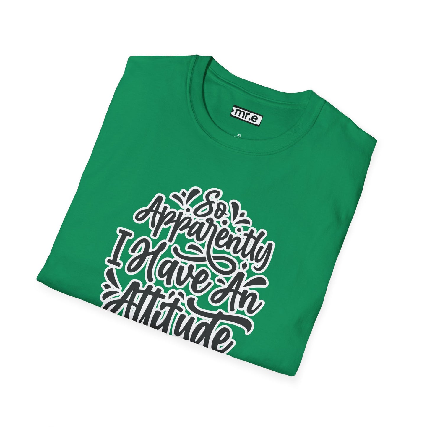 "So Apparently I Have an Attitude" Funny & Sarcastic T-Shirt β Witty Confidence Tee for the Bold, Chill, and Slightly Defiant