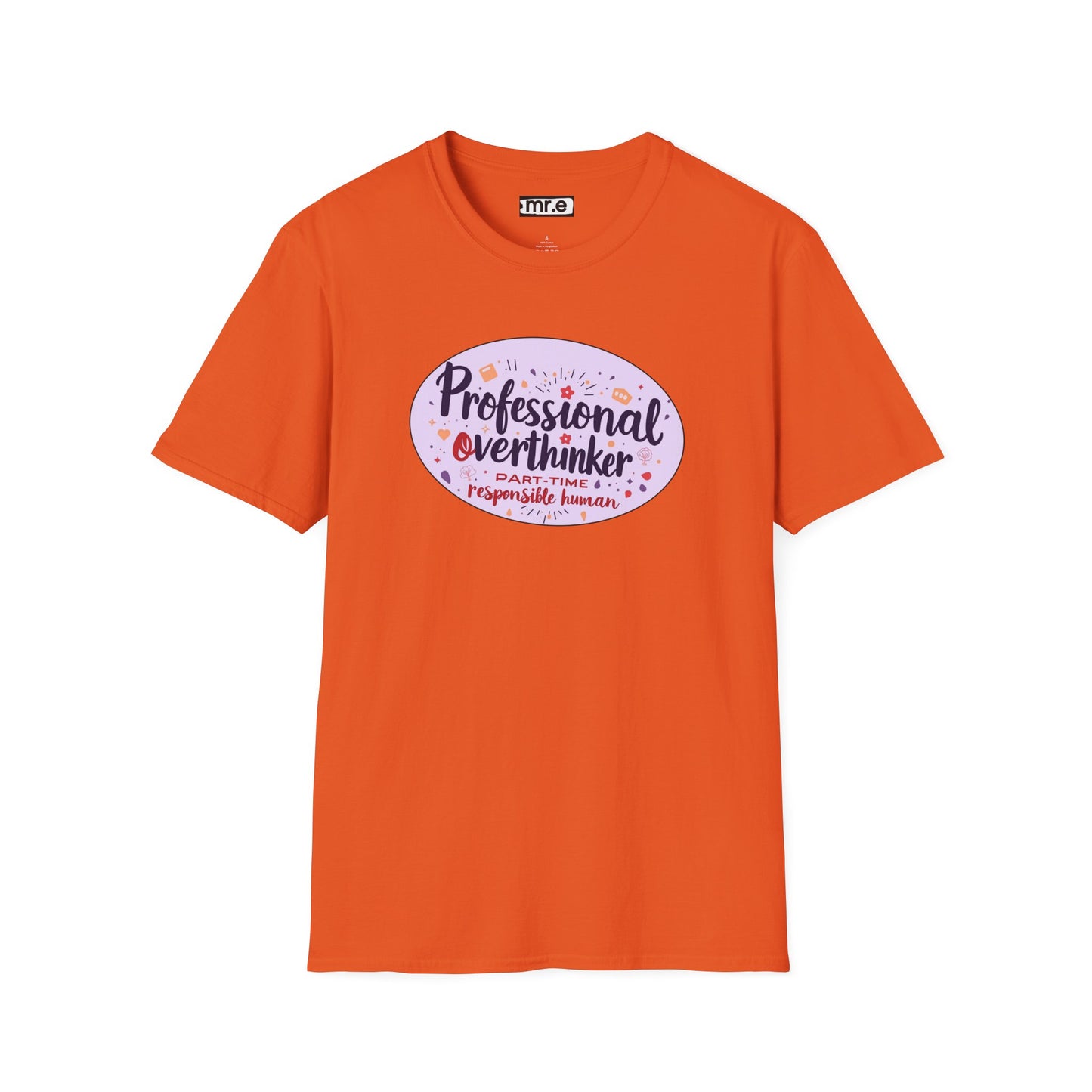 Professional Overthinker Sarcastic T-Shirt - Funny Quote Unisex Softstyle Tee