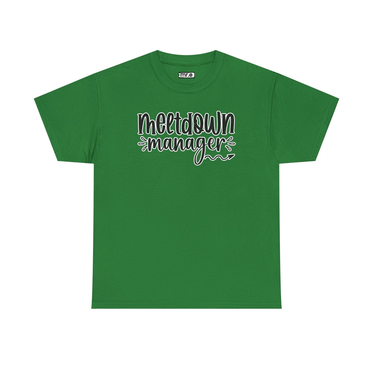 "Meltdown Manager" Funny & Witty Graphic Tee β Sarcastic Stress Relief Shirt for Overwhelmed Souls