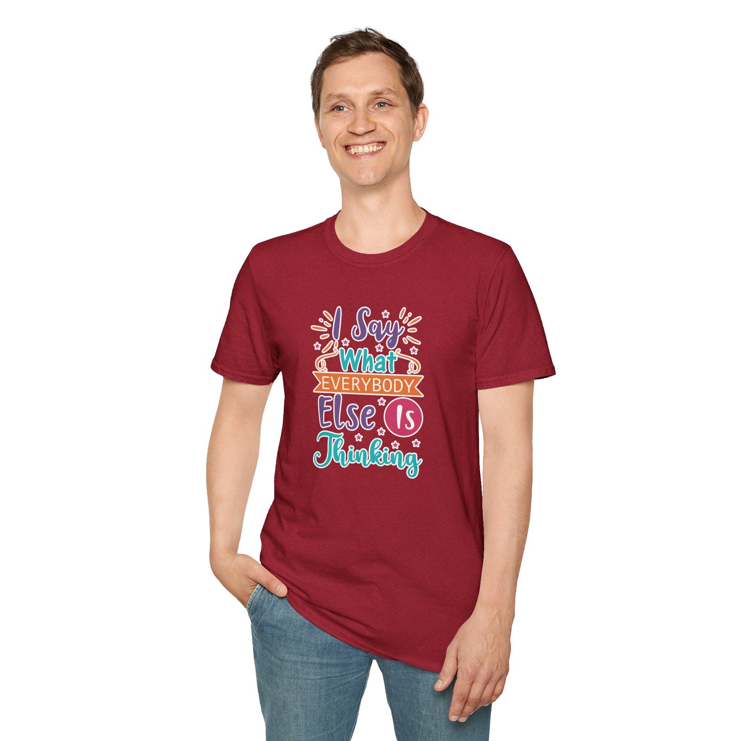 "I Say What Everybody Else Is Thinking" Funny T-Shirt β Bold & Relatable Quirky Tee for Sassy, Honest Souls Who Speak the Unspeakable