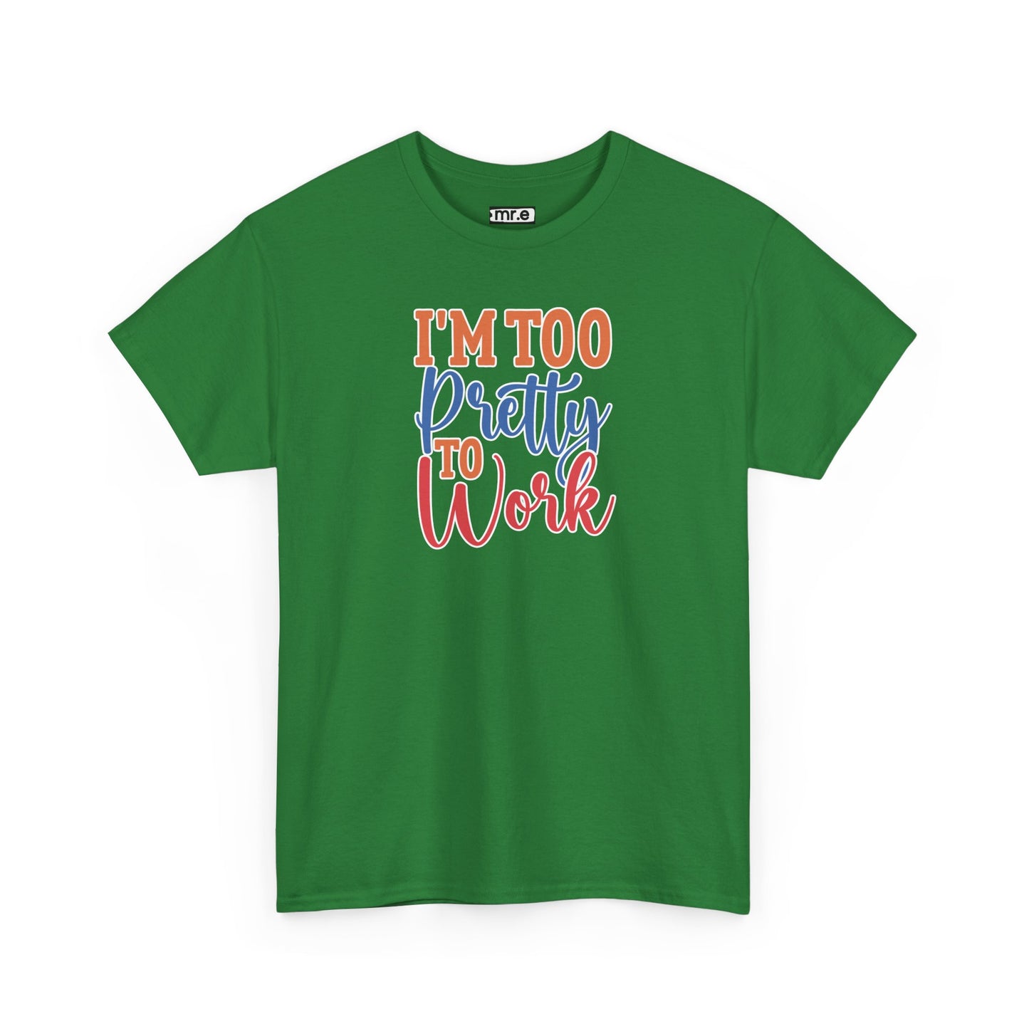 "I’m Too Pretty to Work" Funny Sassy Tee – Bold Confidence Graphic Shirt for Sarcastic & Stylish Women (Perfect Gift!)