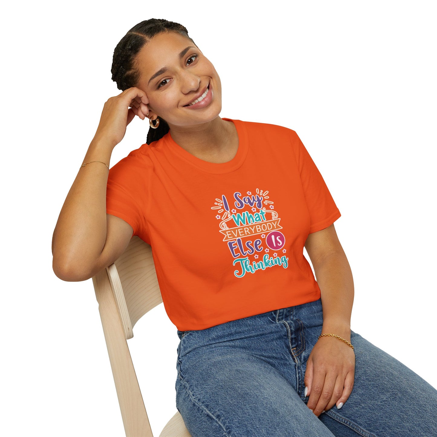 "I Say What Everybody Else Is Thinking" Funny T-Shirt β Bold & Relatable Quirky Tee for Sassy, Honest Souls Who Speak the Unspeakable