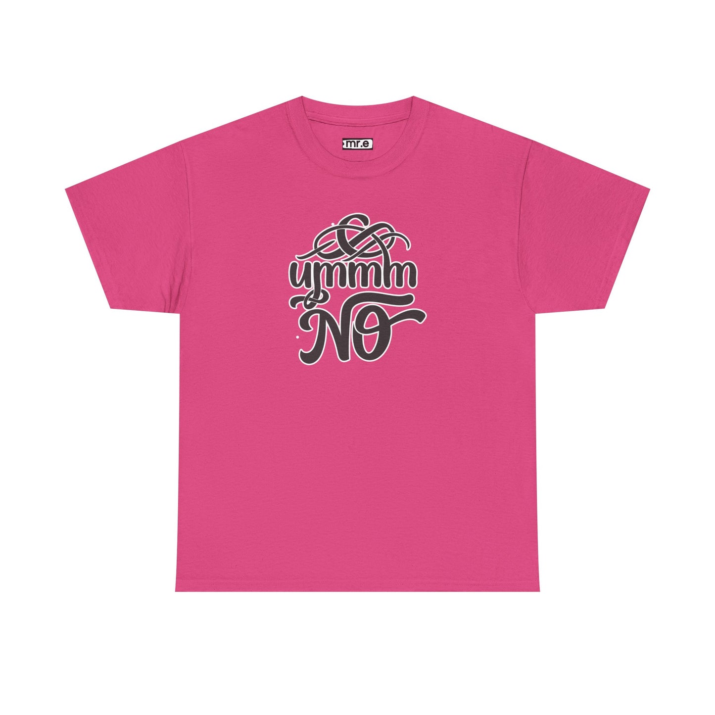 "Ummm No" Funny Sassy Tee – Bold & Playful Graphic Shirt for Sarcastic Souls, Empowered Women & Everyday Eye-Rollers