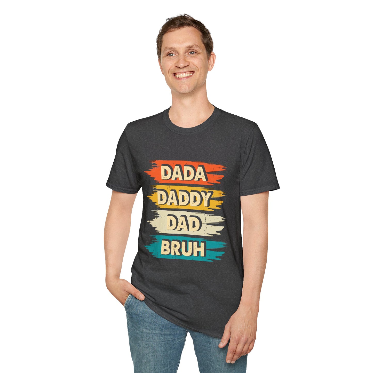 "Dada Daddy Dad Bruh" Funny & Sassy Graphic Tee β Quirky Dad Joke T-Shirt for Playful Fathers, Hilarious Dads & Confused Kids