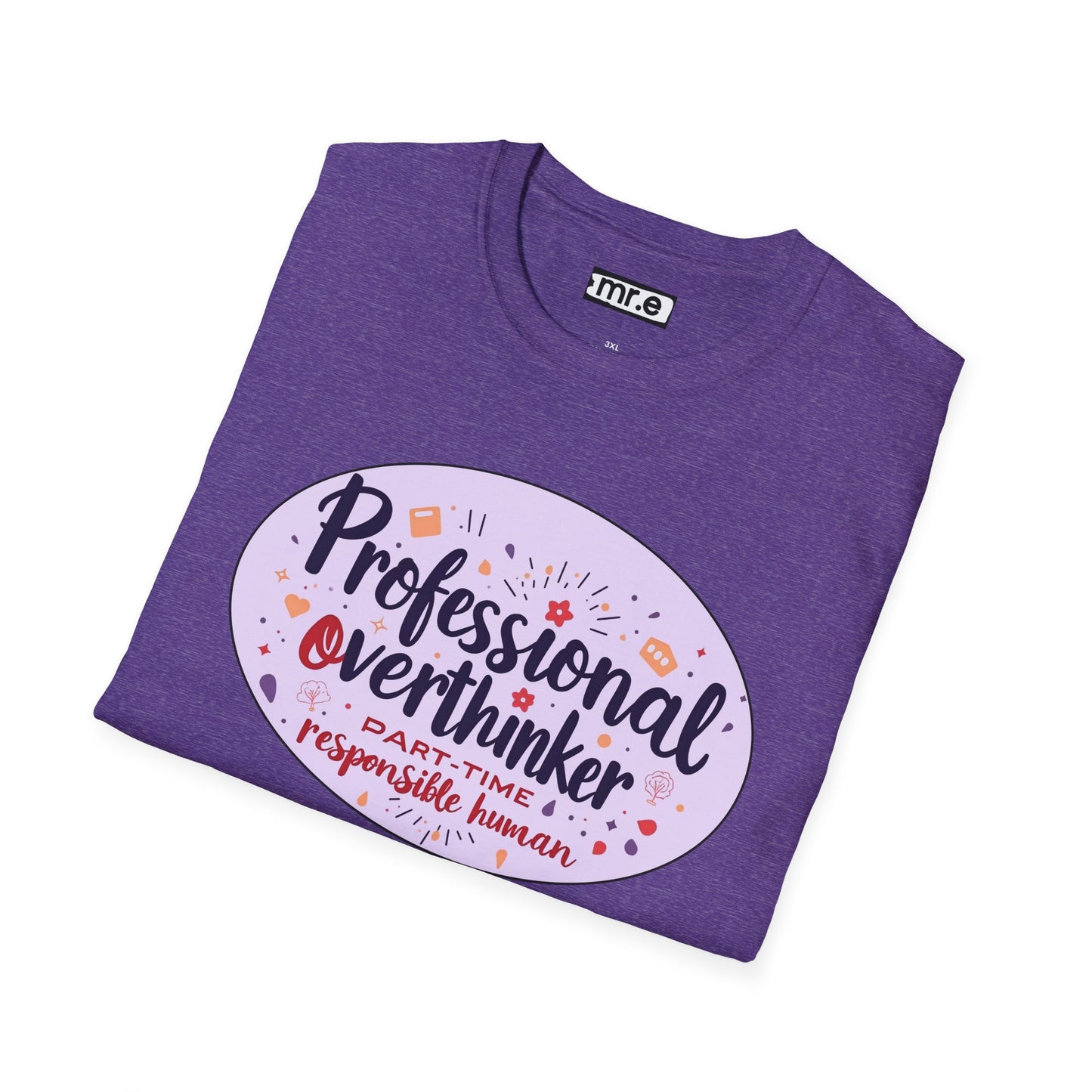 Professional Overthinker Sarcastic T-Shirt - Funny Quote Unisex Softstyle Tee