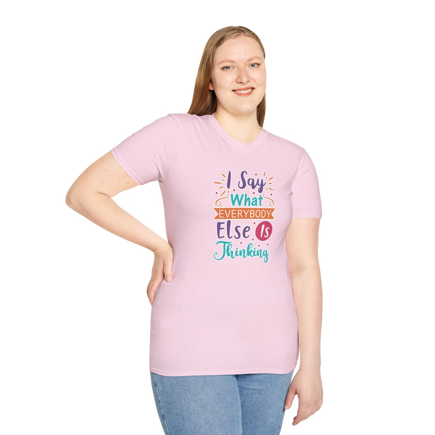 "I Say What Everybody Else Is Thinking" Funny T-Shirt β Bold & Relatable Quirky Tee for Sassy, Honest Souls Who Speak the Unspeakable