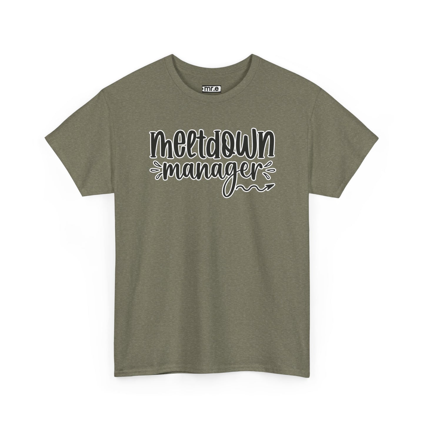 "Meltdown Manager" Funny & Witty Graphic Tee β Sarcastic Stress Relief Shirt for Overwhelmed Souls