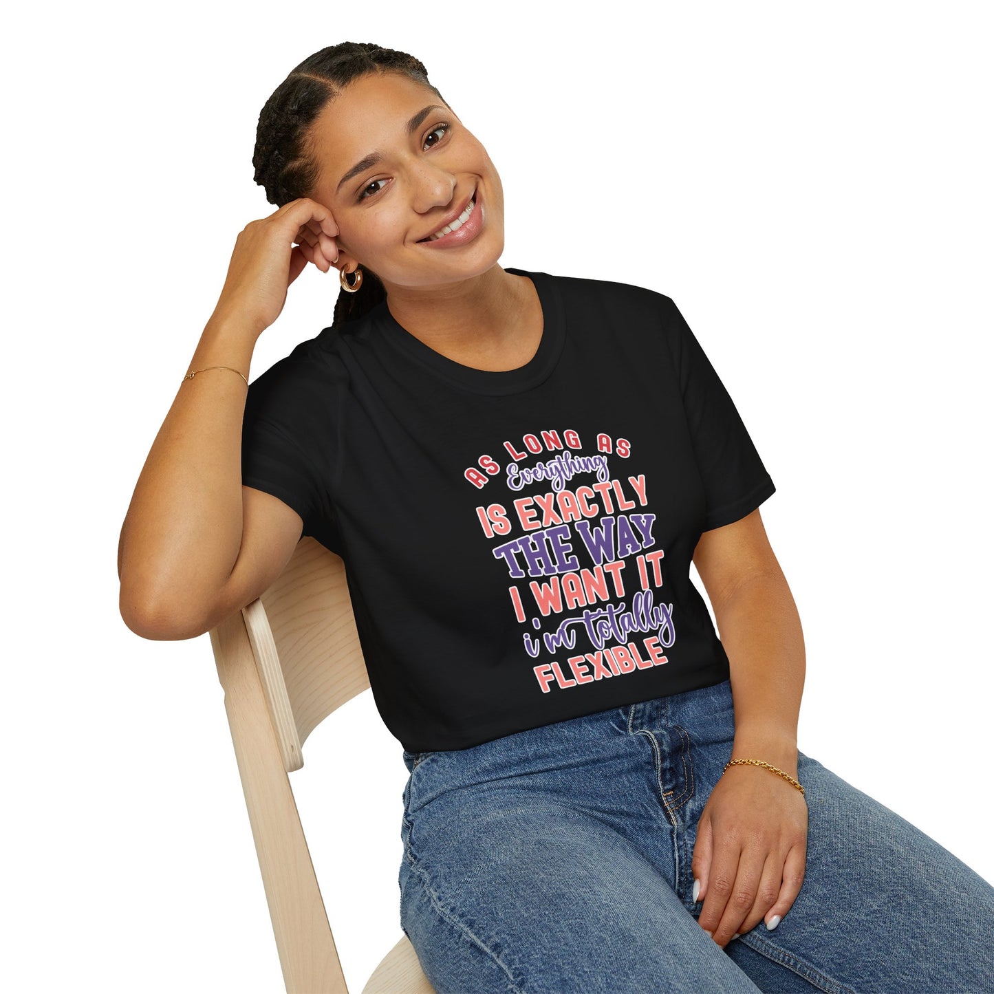 As Long as Everything is Exactly the Way I Want It Funny T-Shirt – Perfect for Sarcastic Personalities