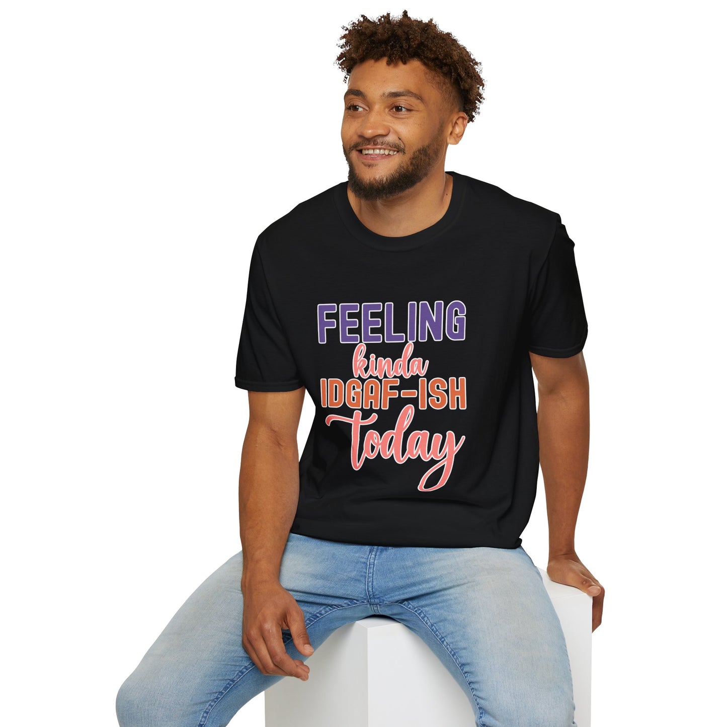 "Feeling Kinda IDGAF-ish Today" T-Shirt β Chill & Sarcastic Humor Tee, Ironic Attitude Graphic for Lazy Days, Casual Wear & Gift Ideas