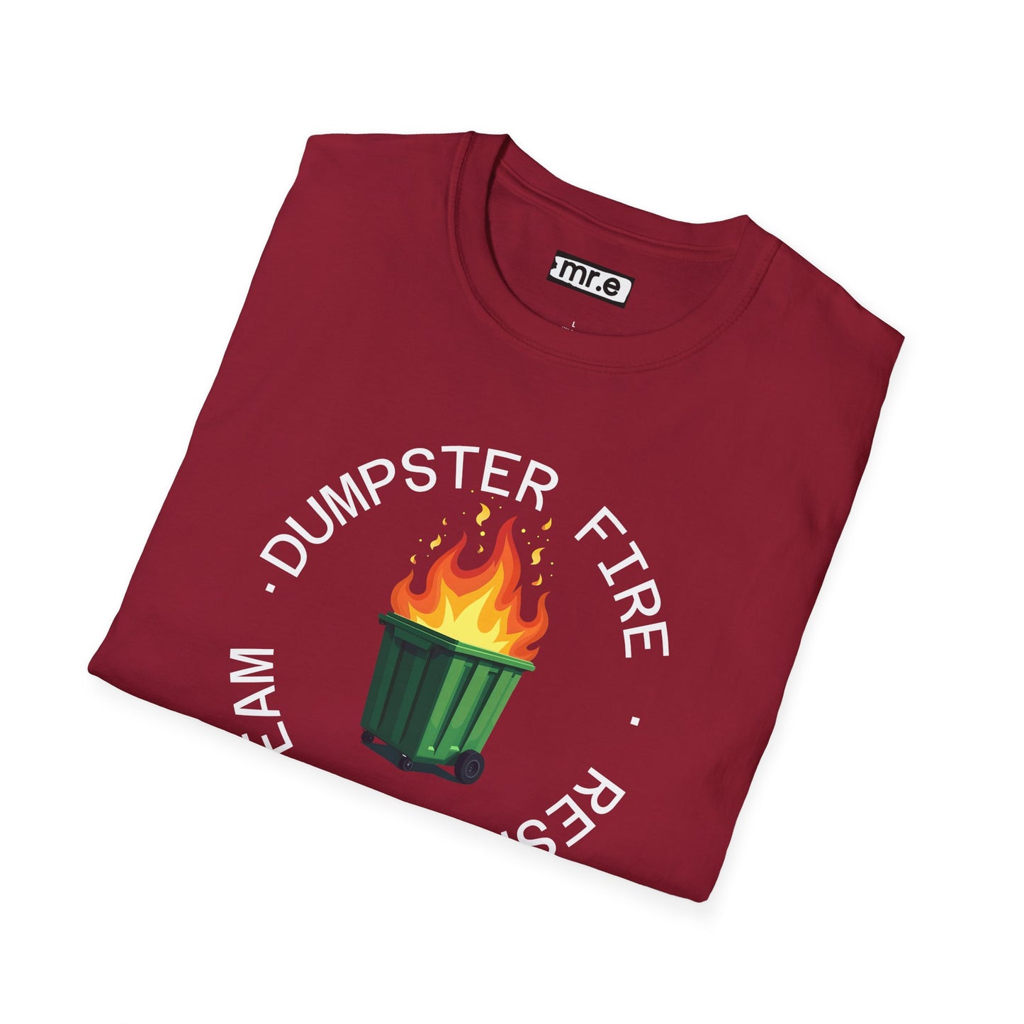 Funny Dumpster Fire Response Team T-Shirt β Sarcastic & Witty Graphic Tee for Chaos Lovers, Ironic Humor Gift, Office & Casual Wear