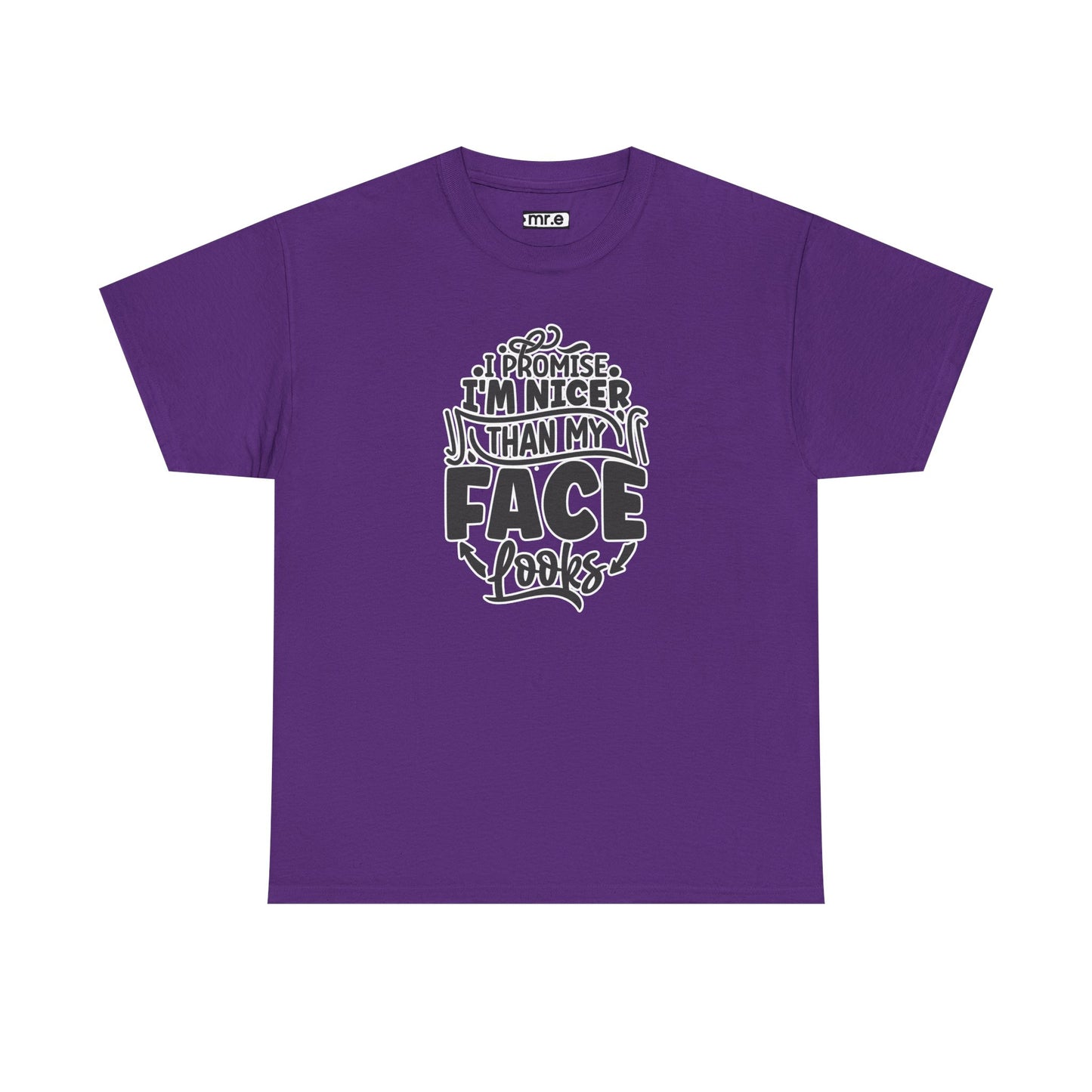 "I Promise I’m Nicer Than My Face Looks" Funny & Flirty Graphic Tee – Sarcastic Confidence Shirt for Introverts, Overthinkers & Chill Vibes