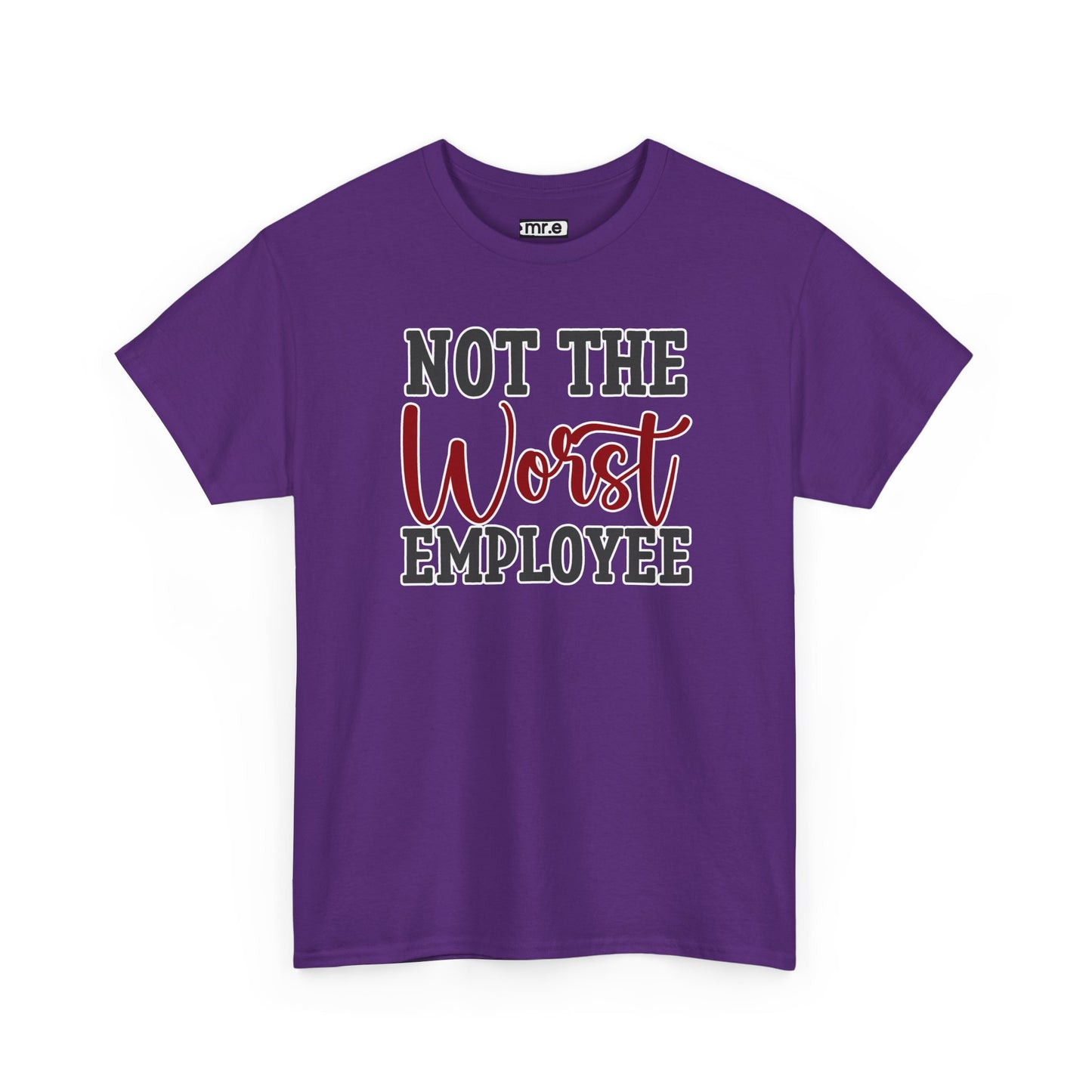"Not The Worst Employee" Funny Office Shirt β Sarcastic & Relatable Work Humor Tee for Overworked, Underappreciated Employees