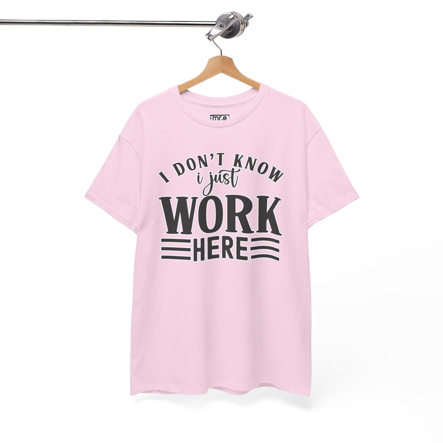 "I Don’t Know, I Just Work Here" Funny Office Shirt – Sarcastic & Relatable Work Humor T-Shirt for Overwhelmed Employees