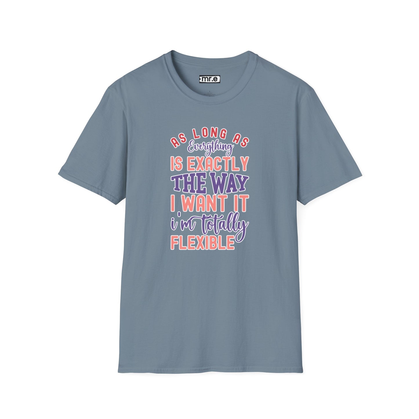 As Long as Everything is Exactly the Way I Want It Funny T-Shirt – Perfect for Sarcastic Personalities