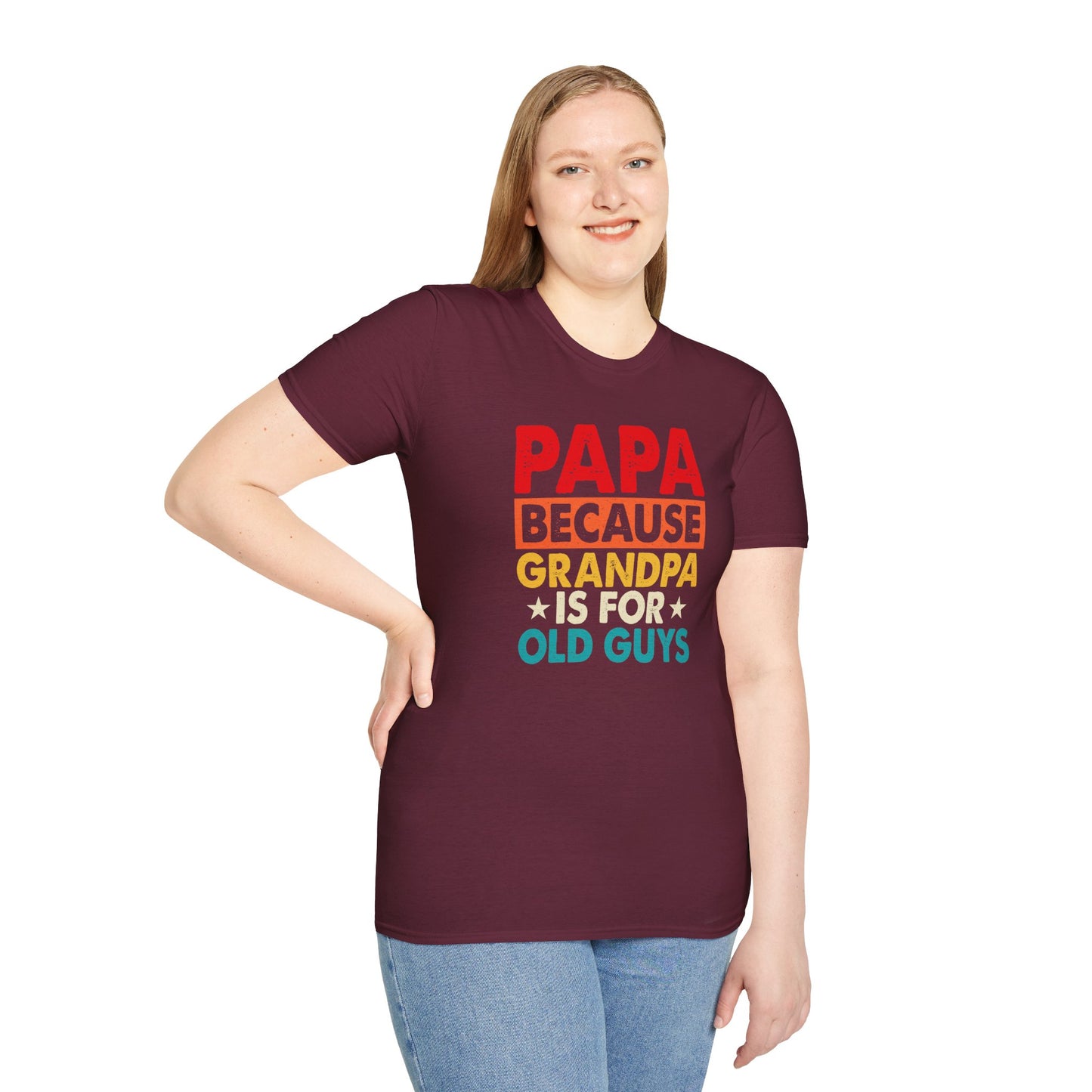 "Papa Because Grandpa Is for Old Guys" Funny Dad & Grandpa Humor T-Shirt β Ironic Family Gift Tee for Dads, Pops & Proud Papa Vibes