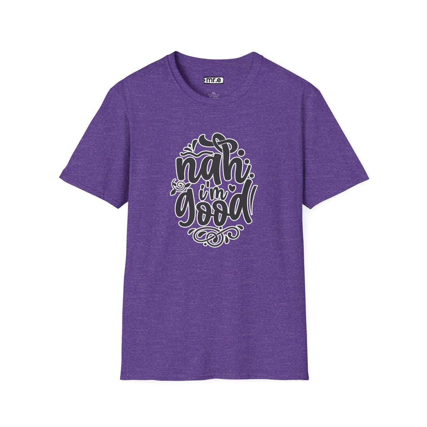 "Nah, I’m Good" Funny & Sassy T-Shirt – Chill Confidence Tee for Over-it Vibes, Boundaries & Low-Key Energy