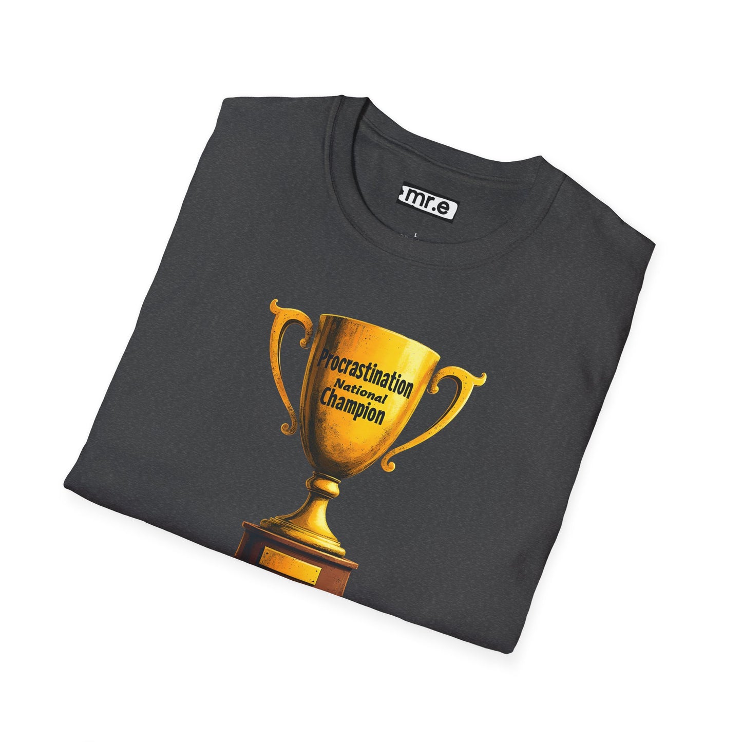 Funny Trophy T-Shirt – “Procrastination National Champion” Tee – Sarcastic Humor Gift for Lazy Legends
