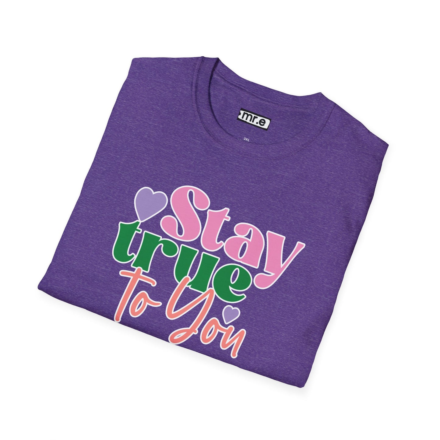 "Stay True to You" Inspirational & Motivational T-Shirt – Empowering Minimalist Tee for Self-Love, Confidence & Authenticity
