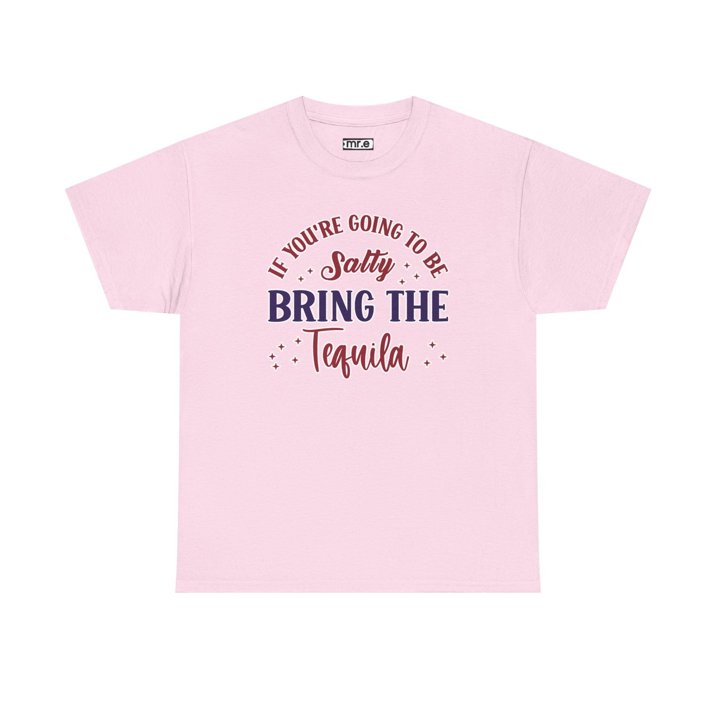 "If You're Going to Be Salty, Bring the Tequila" Funny & Sassy Cocktail Graphic Tee β Sarcastic Drink Shirt for Party Vibes & Dry Humor