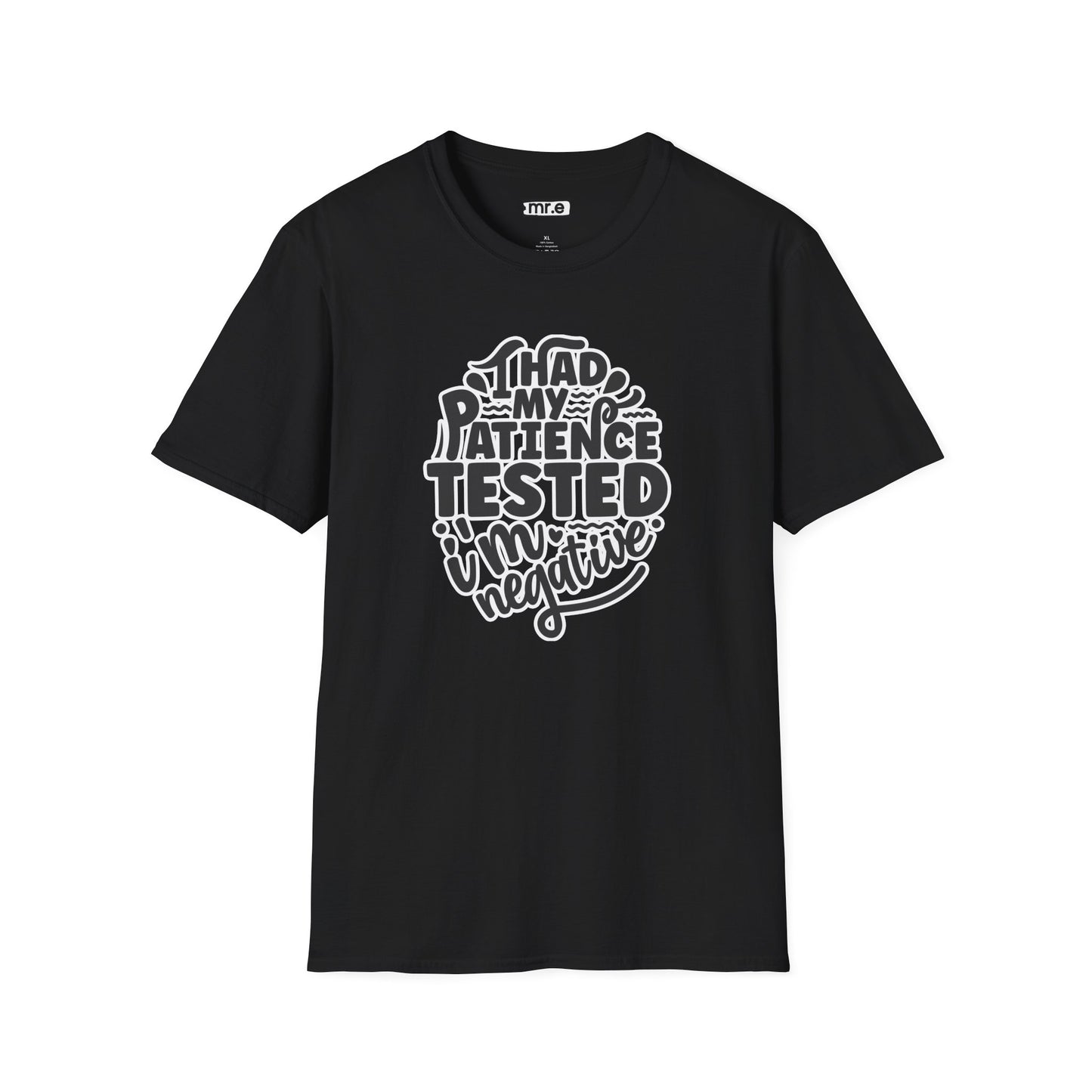 "I Had My Patience Tested – I’m Negative" Funny Sarcastic T-Shirt | Witty Gift for Overwhelmed Souls & Dry Humor Lovers