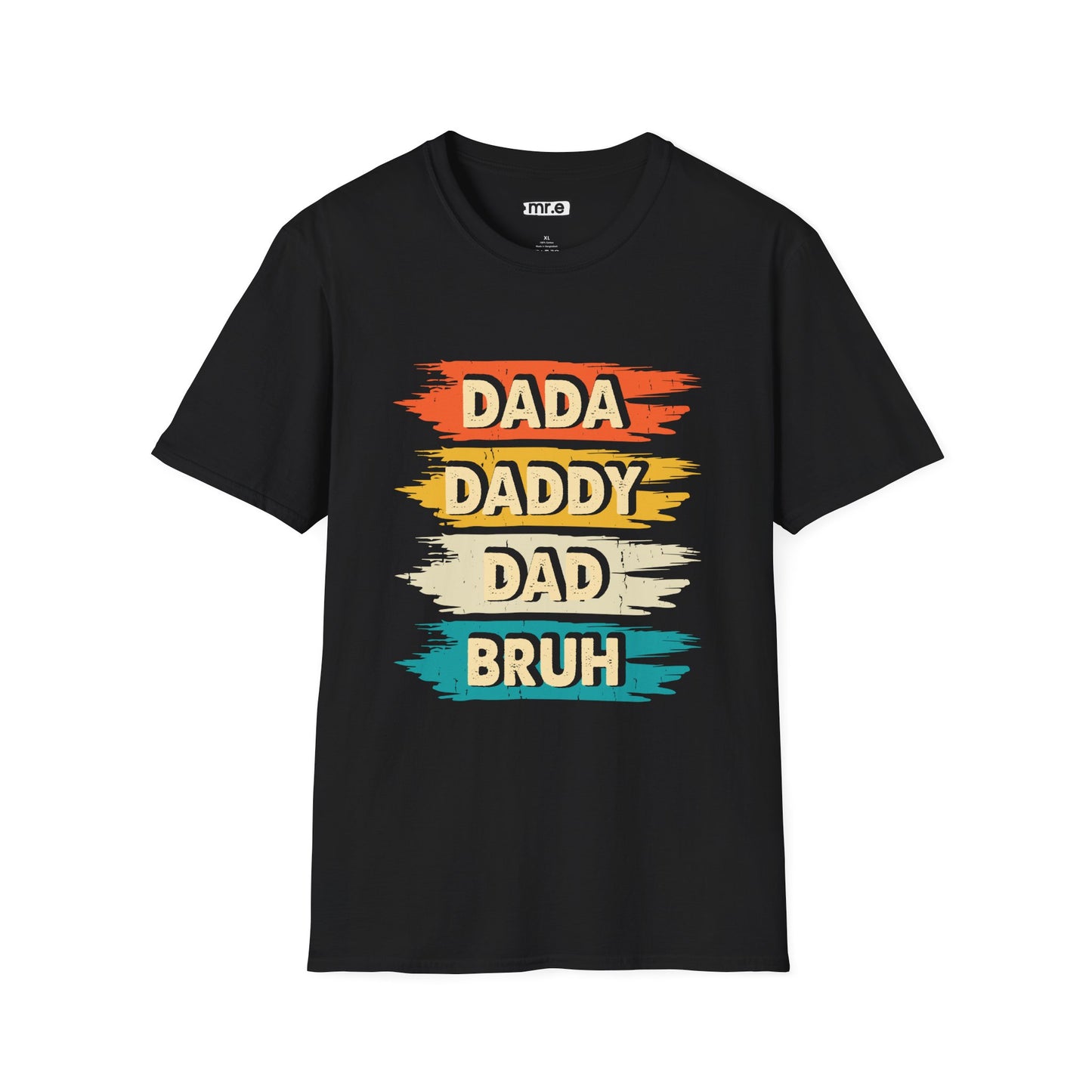 "Dada Daddy Dad Bruh" Funny & Sassy Graphic Tee β Quirky Dad Joke T-Shirt for Playful Fathers, Hilarious Dads & Confused Kids