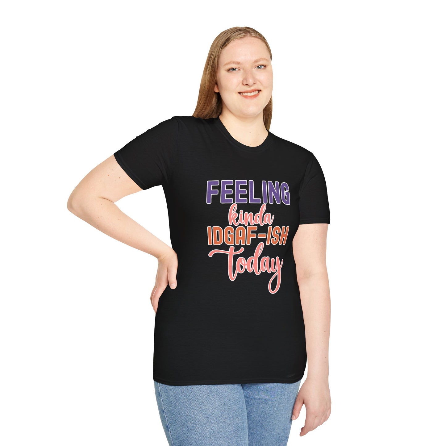 "Feeling Kinda IDGAF-ish Today" T-Shirt β Chill & Sarcastic Humor Tee, Ironic Attitude Graphic for Lazy Days, Casual Wear & Gift Ideas