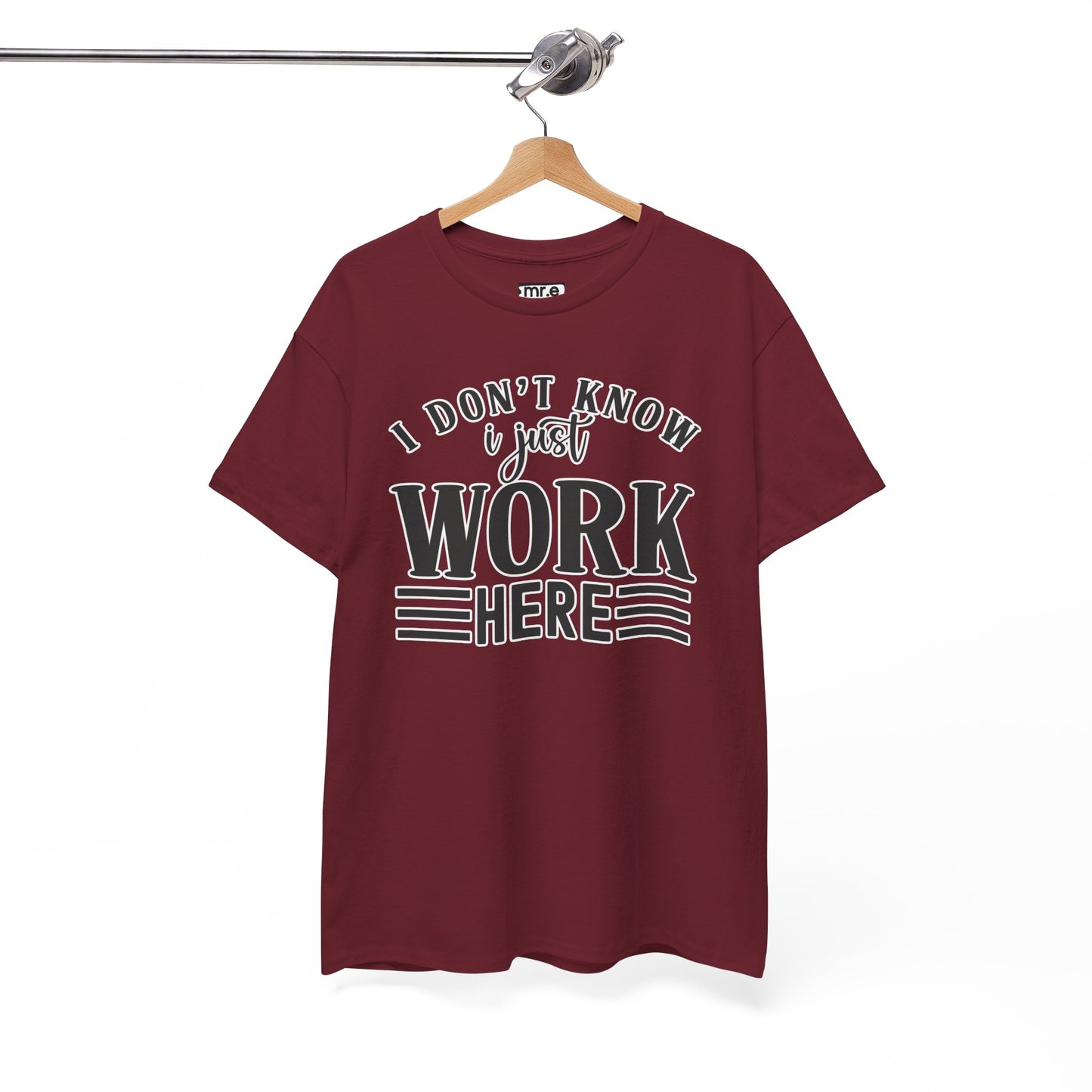 "I Don’t Know, I Just Work Here" Funny Office Shirt – Sarcastic & Relatable Work Humor T-Shirt for Overwhelmed Employees