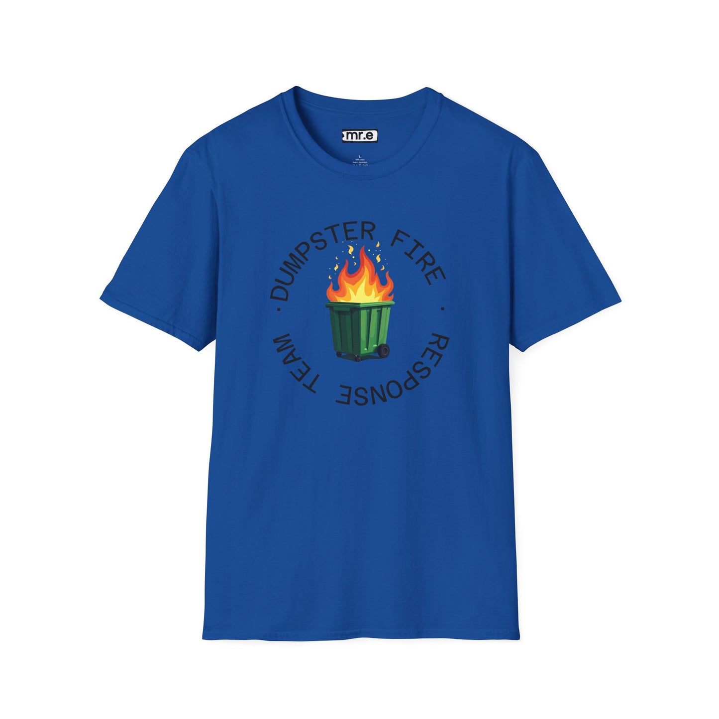 Funny Dumpster Fire Response Team T-Shirt β Sarcastic & Witty Graphic Tee for Chaos Lovers, Ironic Humor Gift, Office & Casual Wear
