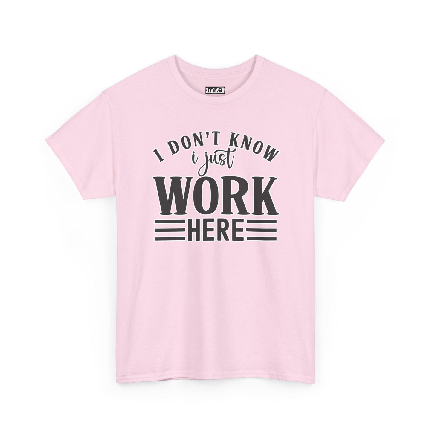"I Don’t Know, I Just Work Here" Funny Office Shirt – Sarcastic & Relatable Work Humor T-Shirt for Overwhelmed Employees
