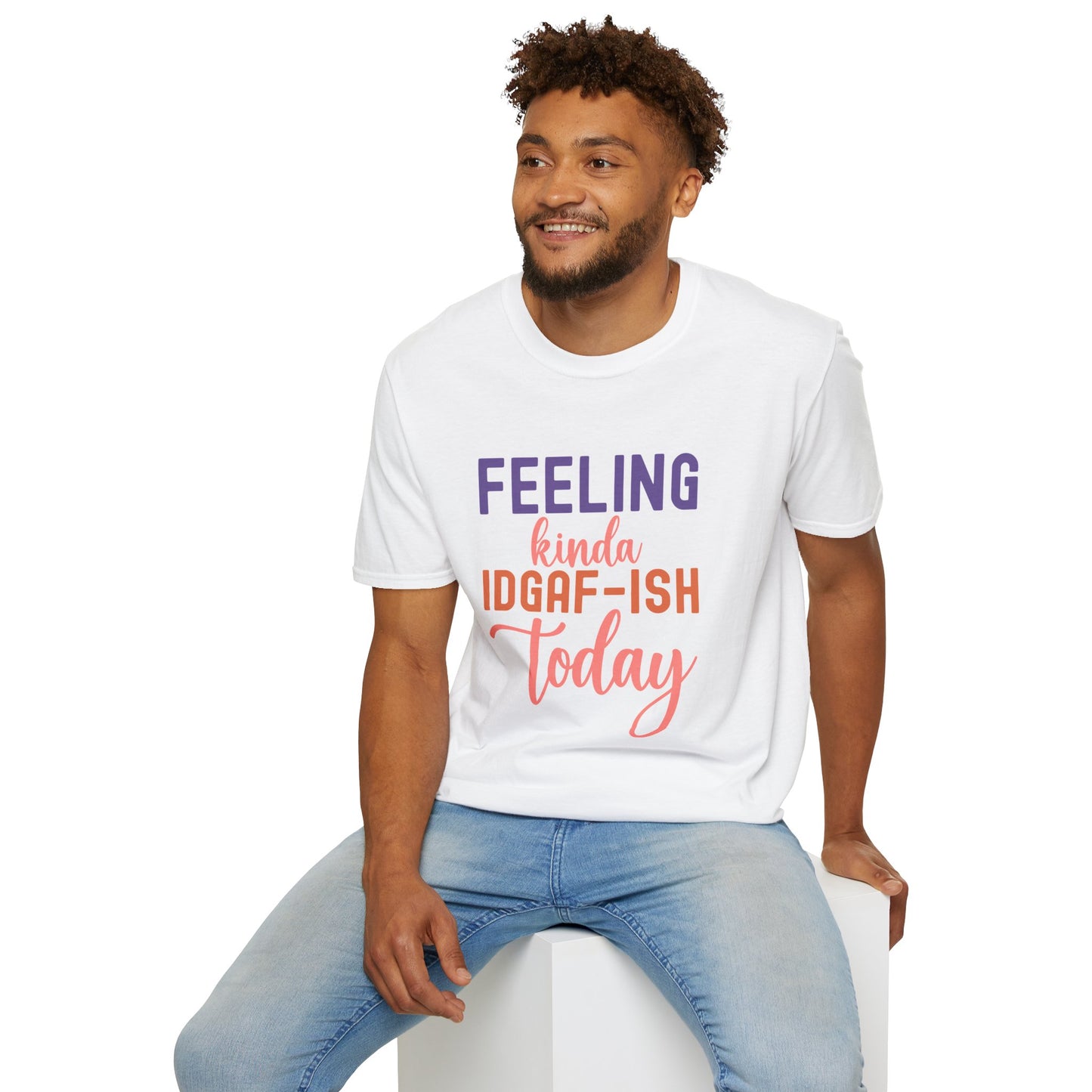 "Feeling Kinda IDGAF-ish Today" T-Shirt β Chill & Sarcastic Humor Tee, Ironic Attitude Graphic for Lazy Days, Casual Wear & Gift Ideas