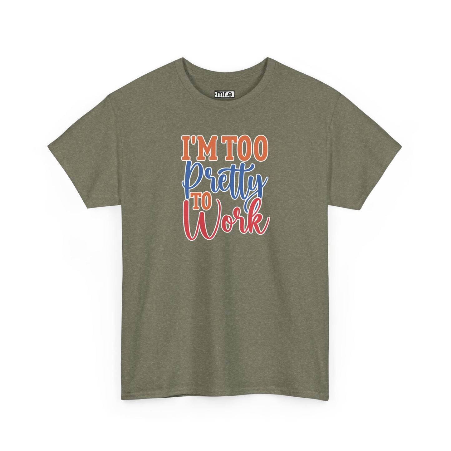 "I’m Too Pretty to Work" Funny Sassy Tee – Bold Confidence Graphic Shirt for Sarcastic & Stylish Women (Perfect Gift!)
