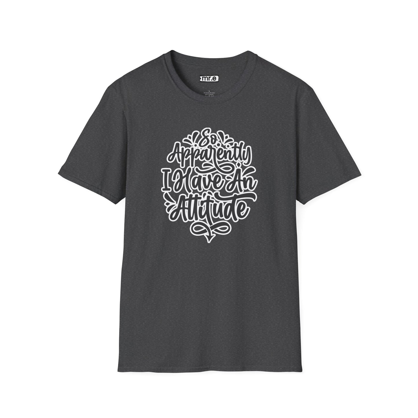 "So Apparently I Have an Attitude" Funny & Sarcastic T-Shirt β Witty Confidence Tee for the Bold, Chill, and Slightly Defiant