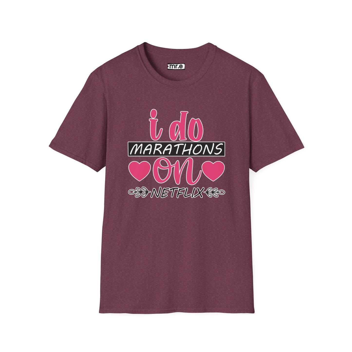 I Do Marathons on Netflix - Funny Couch Potato T-shirt for Binge Watchers