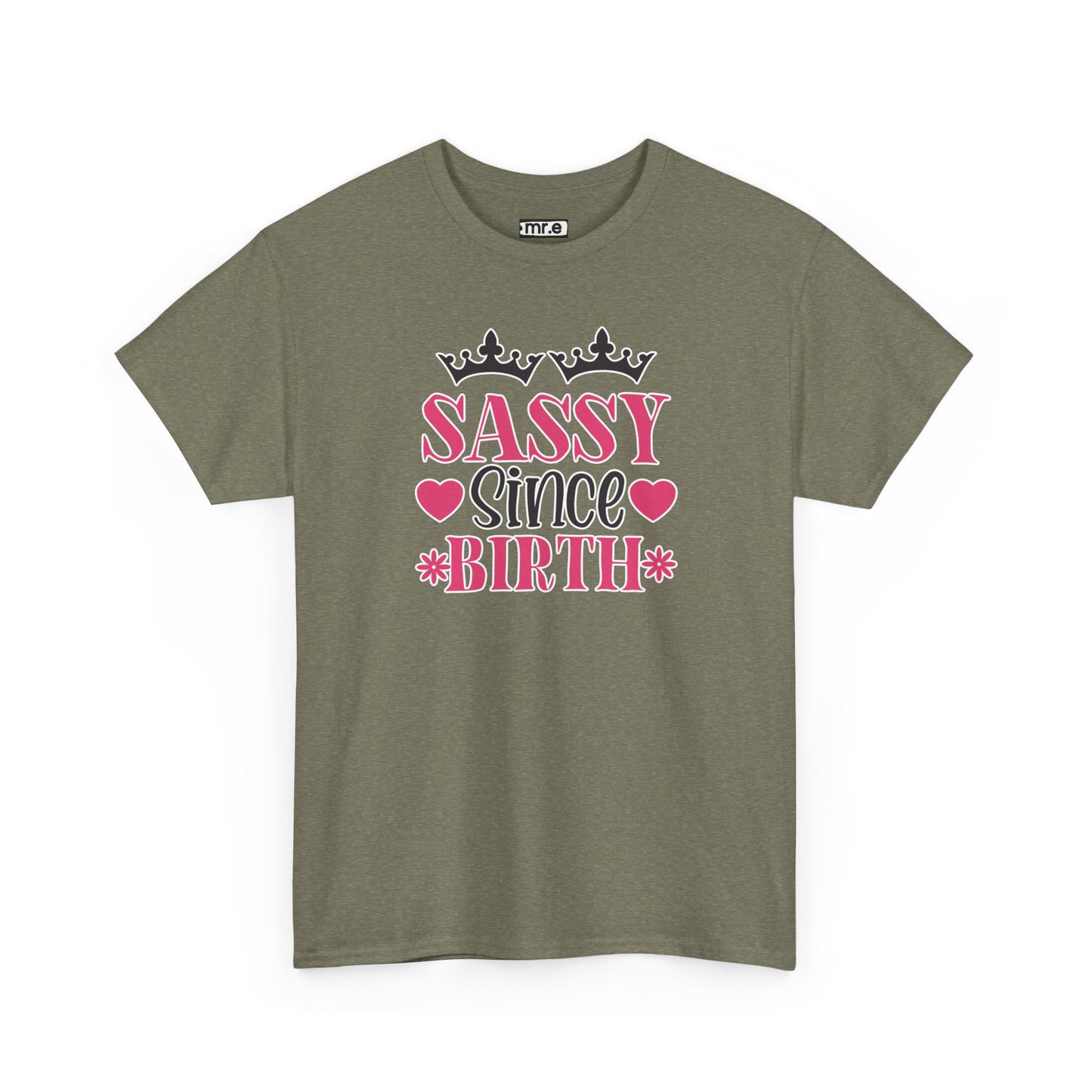 "Sassy Since Birth" Funny & Confident Graphic Tee – Bold Attitude Shirt for Unapologetically Sassy Women & Sarcastic Souls