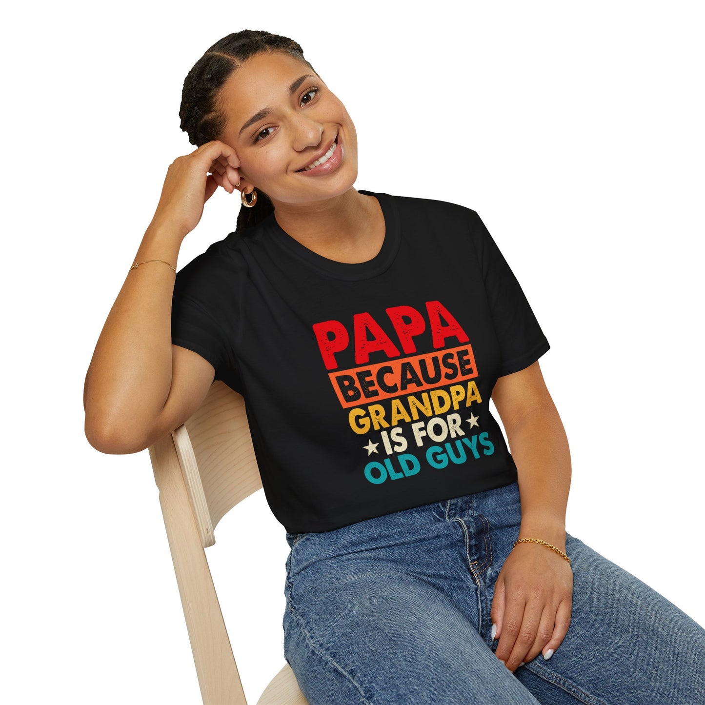 "Papa Because Grandpa Is for Old Guys" Funny Dad & Grandpa Humor T-Shirt β Ironic Family Gift Tee for Dads, Pops & Proud Papa Vibes