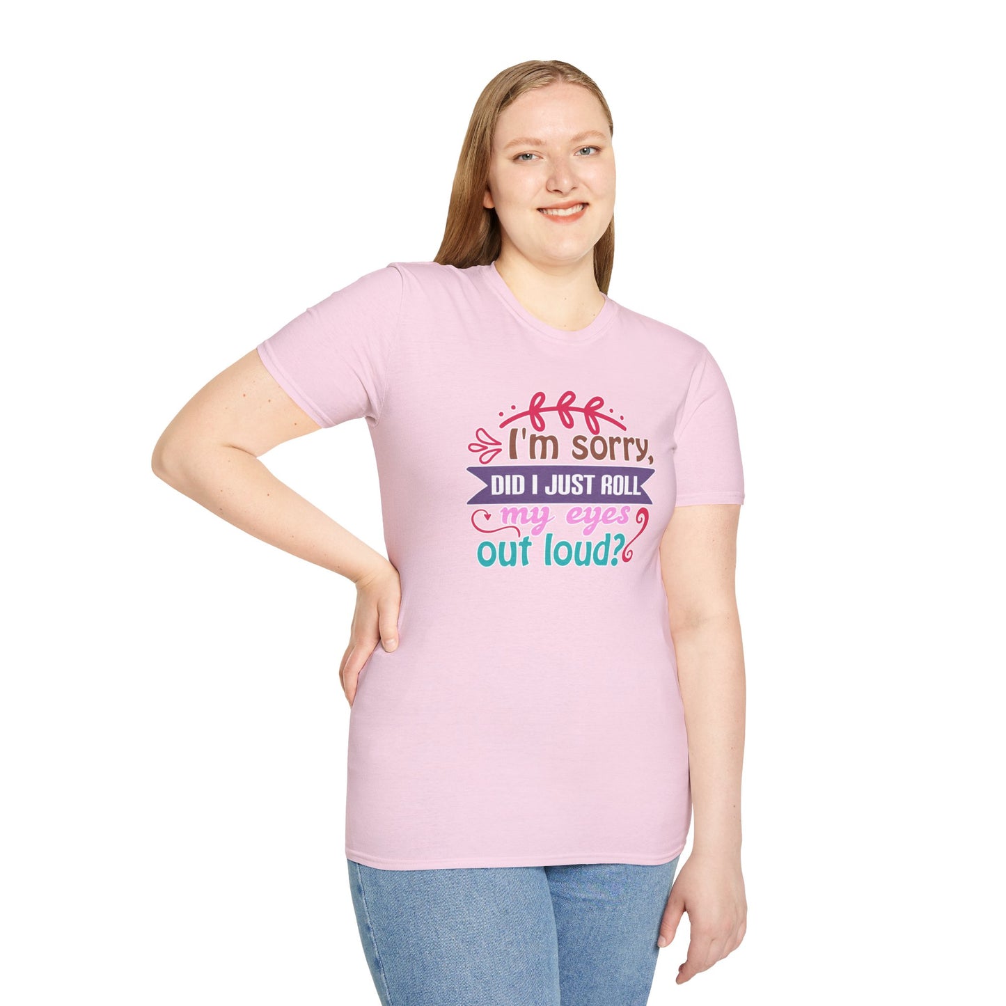 "I’m Sorry, Did I Just Roll My Eyes Out Loud?" Funny Sarcasm T-Shirt – Witty Eye-Rolling Tee for Sarcastic Souls & Over-it Vibes