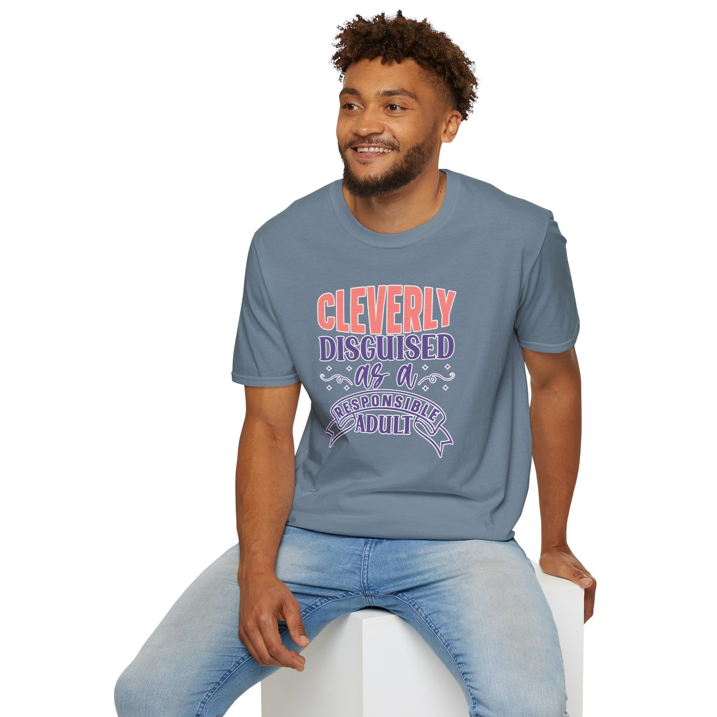 Funny Sarcastic Tee - “Cleverly Disguised as a Responsible Adult” Gift Shirt, Humorous Statement Clothing, Adulting is Hard