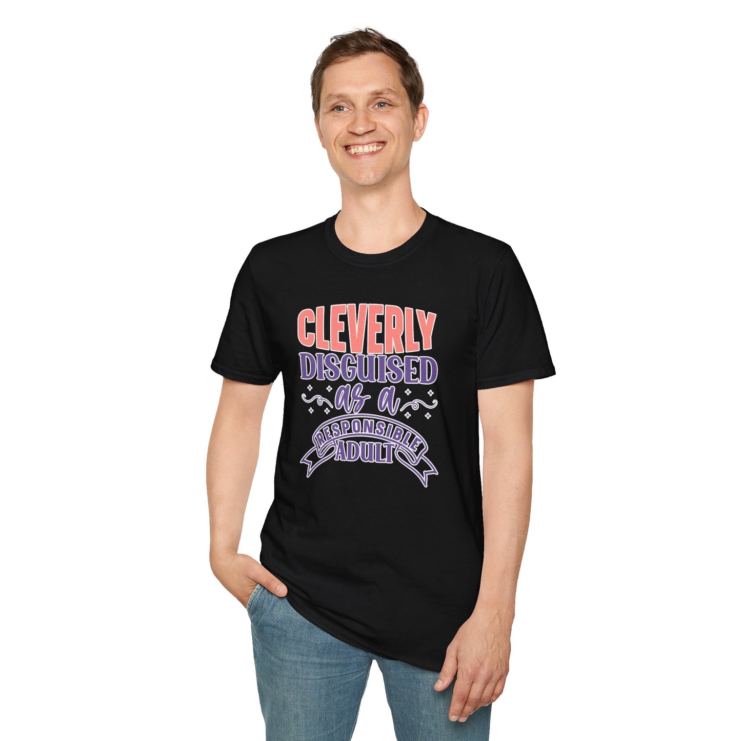 Funny Sarcastic Tee - “Cleverly Disguised as a Responsible Adult” Gift Shirt, Humorous Statement Clothing, Adulting is Hard