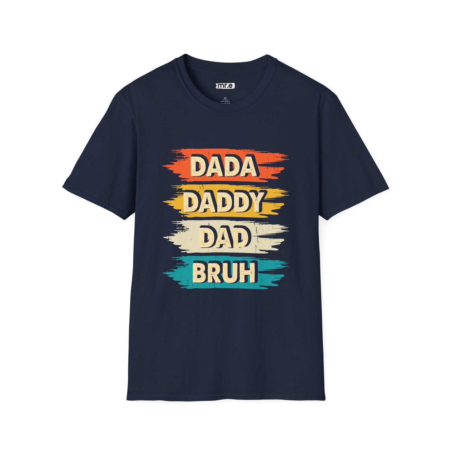 "Dada Daddy Dad Bruh" Funny & Sassy Graphic Tee β Quirky Dad Joke T-Shirt for Playful Fathers, Hilarious Dads & Confused Kids