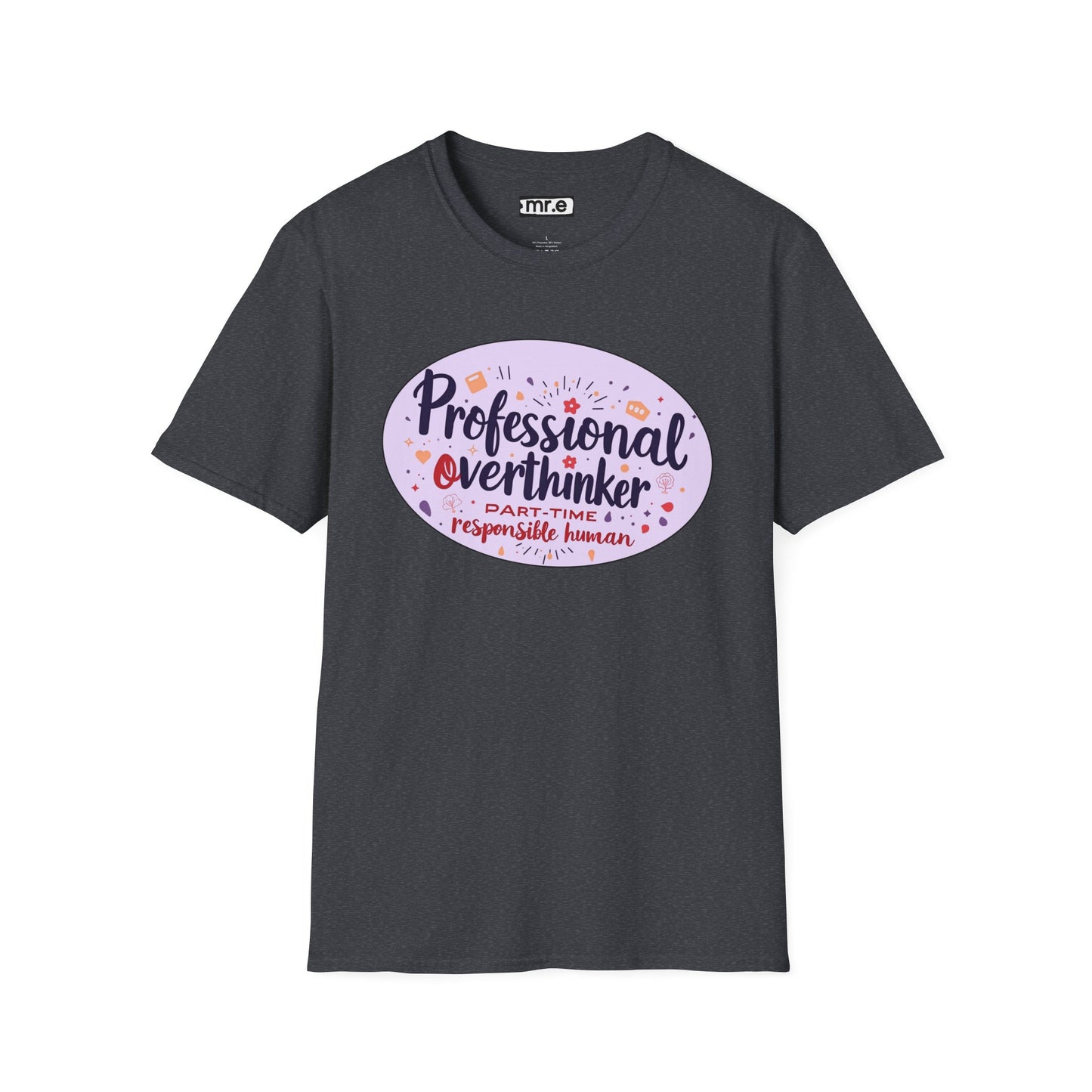 Professional Overthinker Sarcastic T-Shirt - Funny Quote Unisex Softstyle Tee
