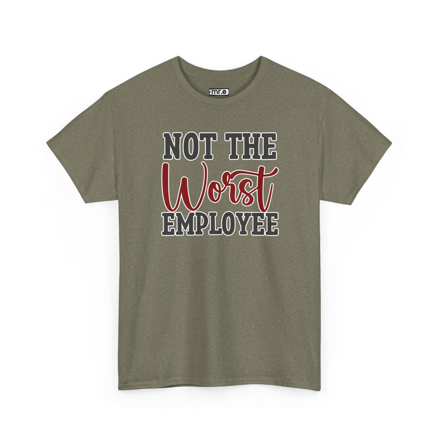 "Not The Worst Employee" Funny Office Shirt β Sarcastic & Relatable Work Humor Tee for Overworked, Underappreciated Employees