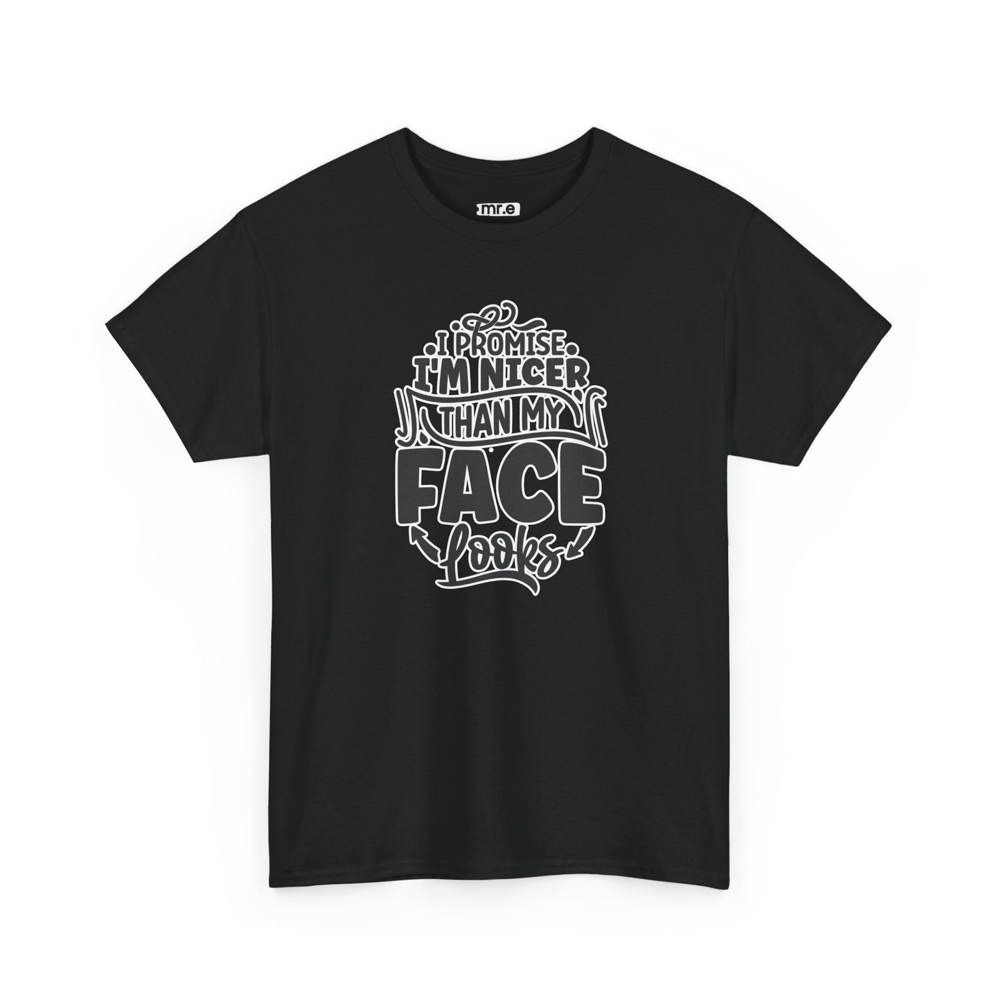 "I Promise I’m Nicer Than My Face Looks" Funny & Flirty Graphic Tee – Sarcastic Confidence Shirt for Introverts, Overthinkers & Chill Vibes