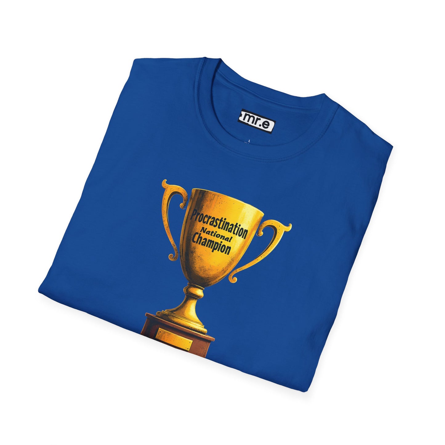 Funny Trophy T-Shirt – “Procrastination National Champion” Tee – Sarcastic Humor Gift for Lazy Legends