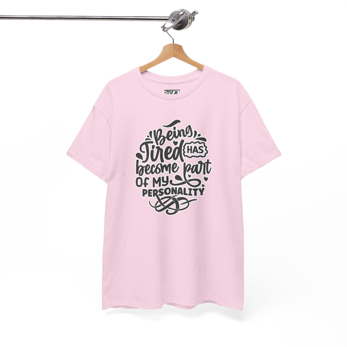 "Being Tired Has Become Part of My Personality" Funny & Relatable Oversized Graphic Tee – Quirky Self-Care Humor Shirt