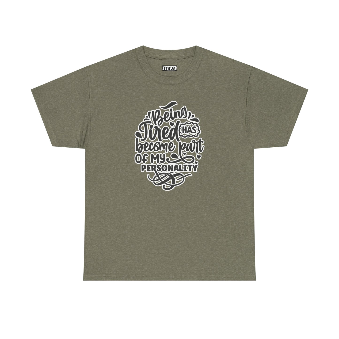 "Being Tired Has Become Part of My Personality" Funny & Relatable Oversized Graphic Tee – Quirky Self-Care Humor Shirt