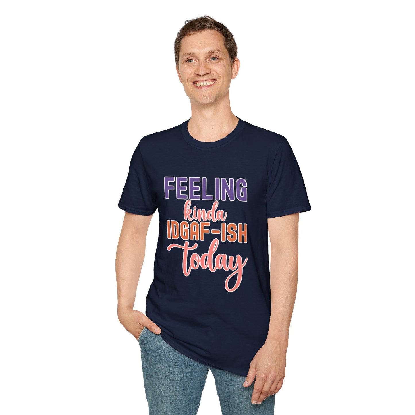 "Feeling Kinda IDGAF-ish Today" T-Shirt β Chill & Sarcastic Humor Tee, Ironic Attitude Graphic for Lazy Days, Casual Wear & Gift Ideas